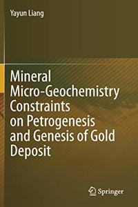 Mineral Micro-Geochemistry Constraints on Petrogenesis and Genesis of Gold Deposit