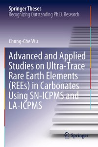 Advanced and Applied Studies on Ultra-Trace Rare Earth Elements (Rees) in Carbonates Using Sn-Icpms and La-Icpms