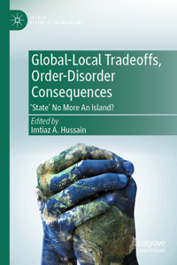 Global-Local Tradeoffs, Order-Disorder Consequences