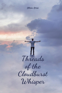 Threads of the Cloudburst Whisper