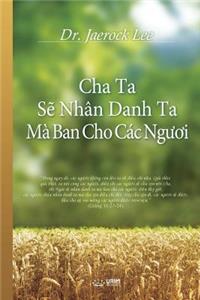 Cha Ta Sẽ Nhân Danh Ta Mà Ban Cho Các Ngươi