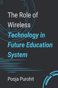 Role of Wireless Technology in Future Education System