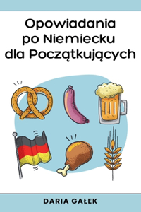 Opowiadania po Niemiecku dla Początkujących
