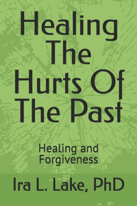 Healing The Hurts Of The Past