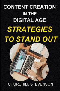 Content Creation in the Digital Age
