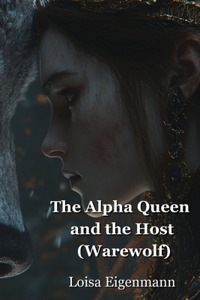 The Alpha Queen and the Host (Warewolf)