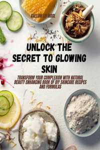 Unlock the Secret to Glowing Skin