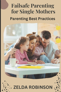 Failsafe Parenting for Single Mothers