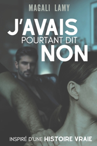 J'avais pourtant dit non