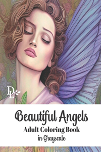 Beautiful Angels Adult Coloring Book in Grayscale