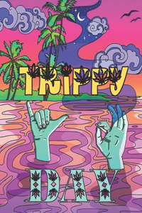 Trippy Day