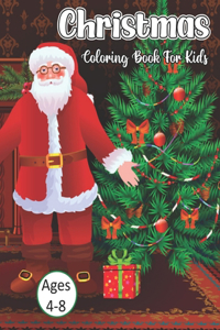 Christmas Coloring Book For Kids Ages 4-8: Big Christmas Coloring Book with Christmas Trees, Santa Claus, Reindeer, Snowman, and More!