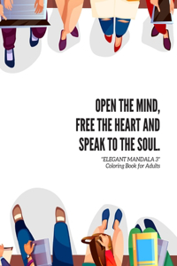 Open the Mind, Free the Heart and Speak to the Soul
