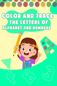 Color and Trace The Letters of The Alphabet and Numbers