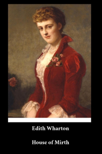 Edith Wharton - House of Mirth