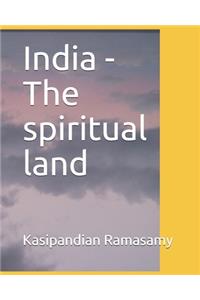 India - The spiritual land