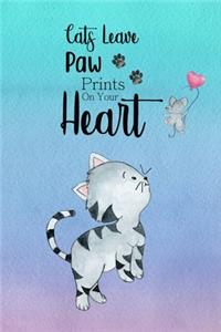 Cats Leave Paw Prints On Your Heart