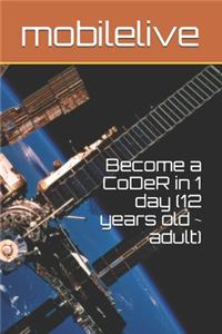 Become a CoDeR in 1 day (12 years old adult)