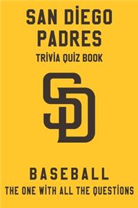 San Diego Padres Trivia Quiz Book - Baseball - The One With All The Questions