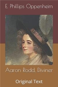 Aaron Rodd, Diviner