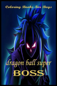 Coloring Books For Boys dragon ball super boss
