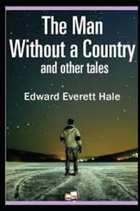 The Man Without a Country, and Other Tales (Annotated)