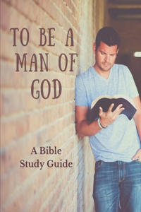 To Be a Man of God