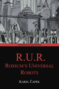 R.U.R. (Rossum's Universal Robots) (Graphyco Editions)