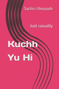 Kuchh Yu Hi