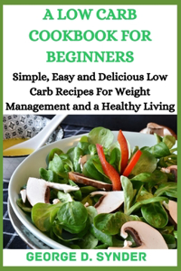 A Low Carb Cookbook for Beginners
