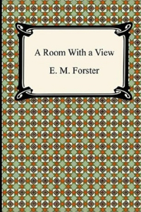 A Room with a View by E. M. Forster Annotated Edition