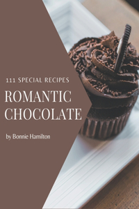 111 Special Romantic Chocolate Recipes