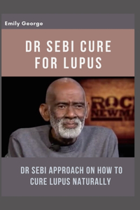 Dr Sebi Cure for Lupus