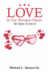 Love In The Weirdest Places