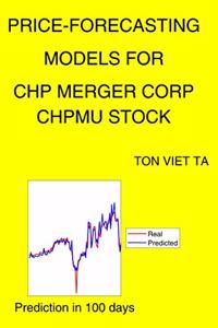 Price-Forecasting Models for Chp Merger Corp CHPMU Stock