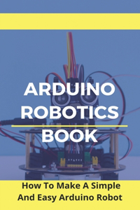 Arduino Robotics Book