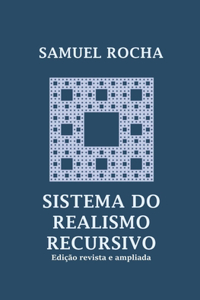 Sistema do Realismo Recursivo (Edição revista e ampliada)