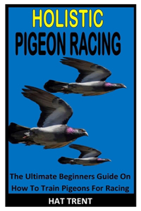 Holistic Pigeon Racing