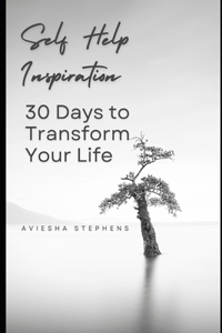 Self Help Inspiration 30 Days to Transform Your Life