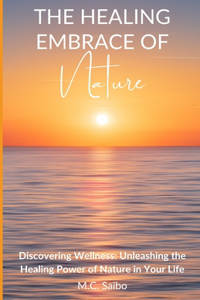 The Healing Embrace of Nature