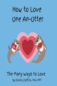How To Love One An-Otter