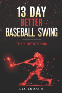 13 Day Better Baseball Swing: The Kinetic Chain