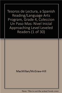 Tesoros de Lectura, a Spanish Reading/Language Arts Program, Grade 4, Coleccion Un Paso Mas: Nivel Inicial Approaching Level Leveled Readers (1 of 30)