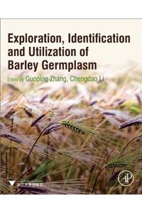 Exploration, Identification and Utilization of Barley Germplasm