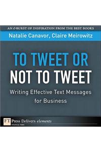 To Tweet or Not to Tweet