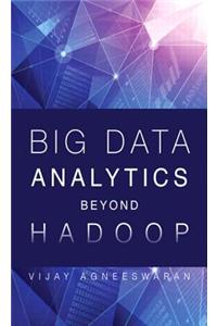 Big Data Analytics Beyond Hadoop