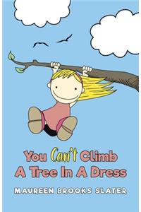 You Can't Climb A Tree In A Dress