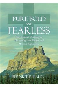 Pure Bold and Fearless