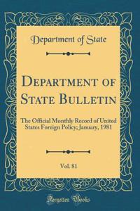 Department of State Bulletin, Vol. 81