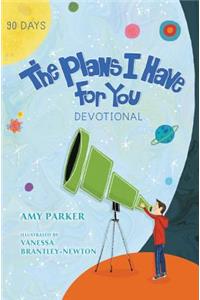 The The Plans I Have for You Devotional Plans I Have for You Devotional
